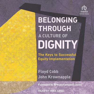 Belonging Through a Culture of Dignity by Floyd Cobb audiobook