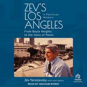 Zev's Los Angeles by  Zev Yaroslavsky audiobook