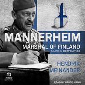 Mannerheim, Marshal of Finland by  Henrik Meinander audiobook