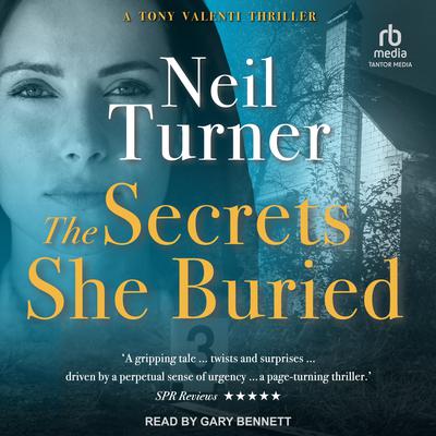 The Secrets She Buried by Neil Turner audiobook
