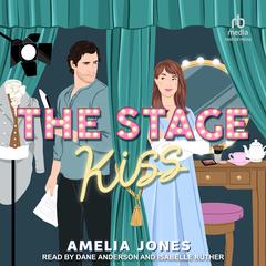 The Stage Kiss by Amelia Jones audiobook