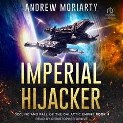 Imperial Hijacker by Andrew Moriarty audiobook
