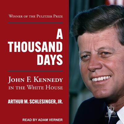 A Thousand Days by Arthur M. Schlesinger audiobook