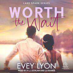 Worth the Wait by Evey Lyon audiobook