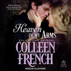 Heaven in My Arms by Colleen French audiobook