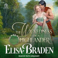 The Wickedness of a Highlander by Elisa Braden audiobook