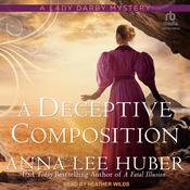A Deceptive Composition by  Anna Lee Huber audiobook