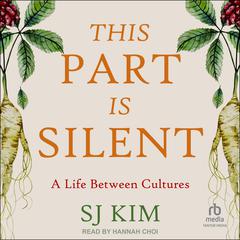 This Part Is Silent by SJ Kim audiobook