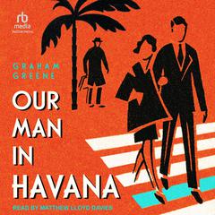 Our Man in Havana by Graham Greene audiobook