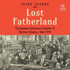Lost Fatherland by Iryna Vushko audiobook