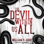 The Devil Within Us All by  William F. Gray audiobook