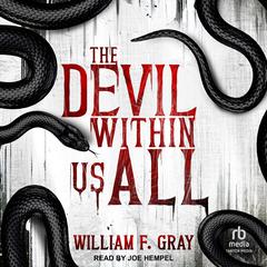 The Devil Within Us All by William F. Gray audiobook