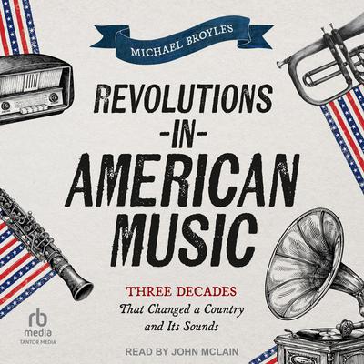 Revolutions in American Music by Michael Broyles audiobook