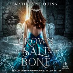 Crown of Salt and Bone by Katherine Quinn audiobook