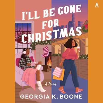 I'll Be Gone for Christmas by Georgia K. Boone audiobook