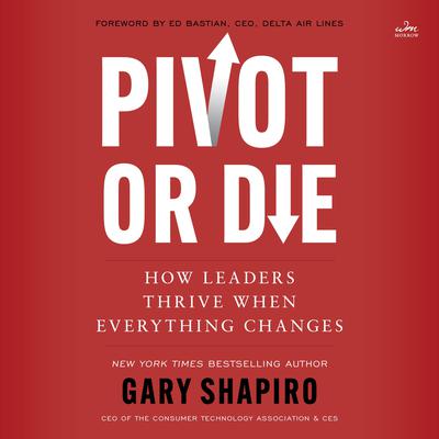 Pivot or Die by Gary Shapiro audiobook