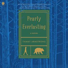 Pearly Everlasting by Tammy Armstrong audiobook