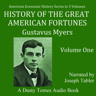 History of The Great American Fortunes: Volume 1 by Gustavus Myers audiobook