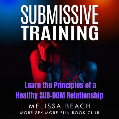 Submissive Training by More Sex More Fun Book Club audiobook