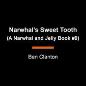 Narwhal's Sweet Tooth (A Narwhal and Jelly Book #9) by  Ben Clanton audiobook