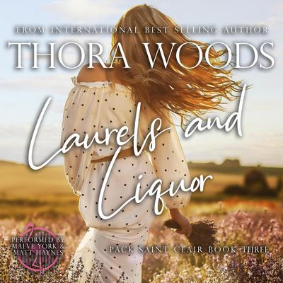 Laurels & Liquor by Thora Woods audiobook