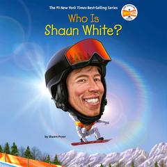 Who Is Shaun White? by Shawn Pryor audiobook