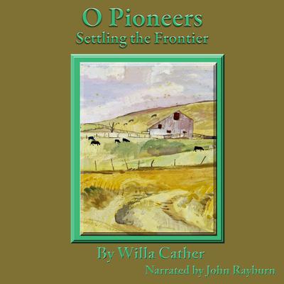 O Pioneers by Willa Cather audiobook