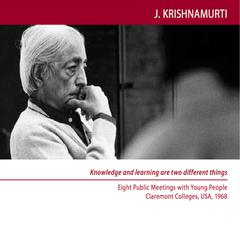 Knowledge and Learning are Two Different Things by Jiddu Krishnamurti audiobook