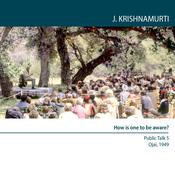 How is One to Be Aware? by  Jiddu Krishnamurti audiobook