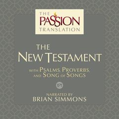 The Passion Translation New Testament (TPT 2nd Edition) by Brian Simmons audiobook