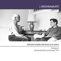 Attention Implies That There is No Centre by Jiddu Krishnamurti audiobook