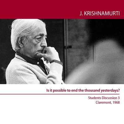 Is It Possible to End the Thousand Yesterdays? by Jiddu Krishnamurti audiobook