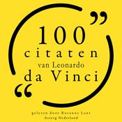 100 citaten van Leonardo da Vinci by  Leonardo Da Vinci audiobook