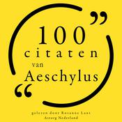 100 citaten van Aeschylus by  Aeschylus audiobook