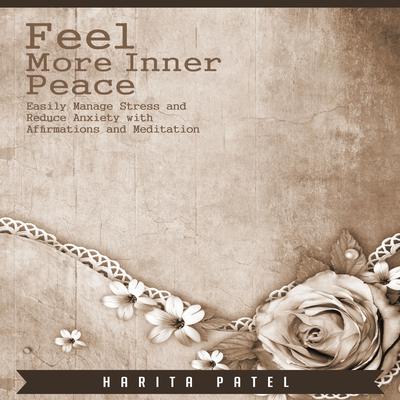 Feel More Inner Peace by Harita Patel audiobook