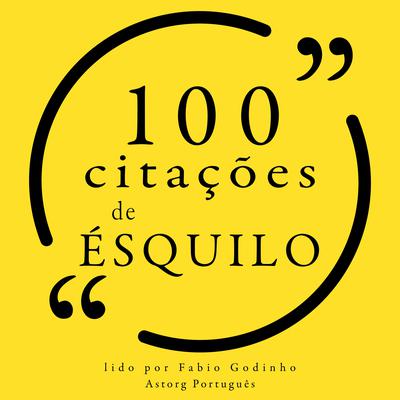 100 citações de Ésquilo by Aeschylus audiobook