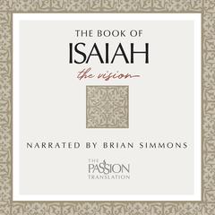Book of Isaiah (TPT, The - The Passion Translation) by Brian Simmons audiobook