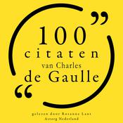 100 citaten van Charles de Gaulle by  Charles de Gaulle audiobook
