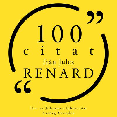 100 citat från Jules Renard by Jules Renard audiobook