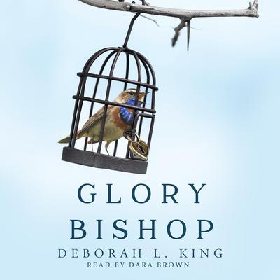 Glory Bishop by Deborah L. King audiobook