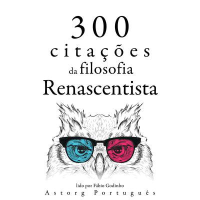 300 citações da filosofia renascentista by Multiple Authors audiobook