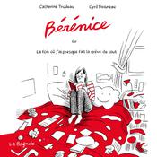 Bérénice où la fois j'ai presque fait la grève de tout ! by  Catherine Trudeau audiobook