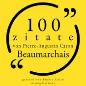 100 Zitate von Pierre-Augustin Caron de Beaumarchais by  Pierre-Augustin Caron de Beaumarchais audiobook