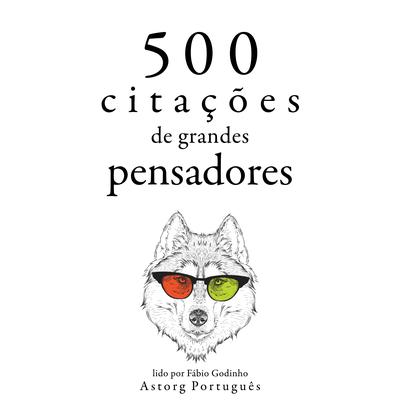 500 citações de grandes pensadores by Multiple Authors audiobook