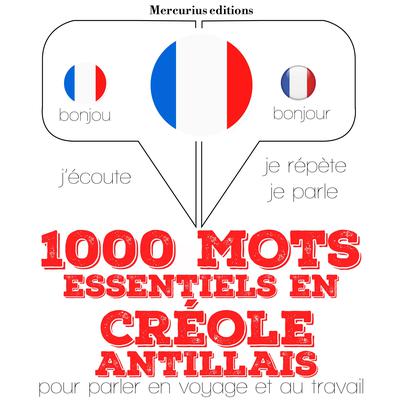 1000 mots essentiels en créole antillais by J. M. Gardner audiobook