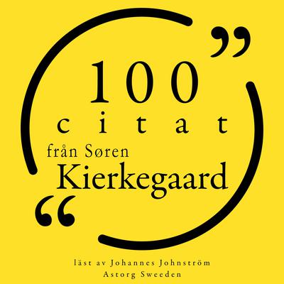 100 citat från Søren Kierkegaard by Søren Kierkegaard audiobook