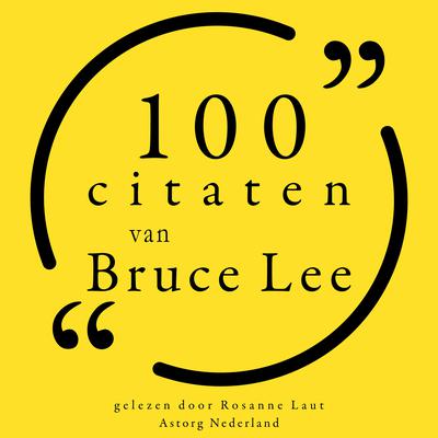 100 citaten van Bruce Lee by Bruce Lee audiobook