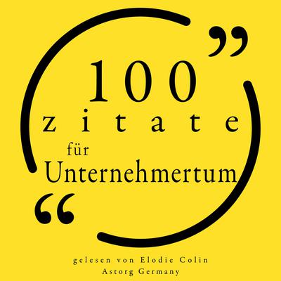 100 Zitate für Unternehmertum by Various  audiobook