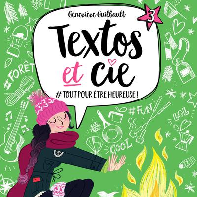 Textos et cie: Tome 3 - #Tout pour être heureuse ! by Geneviève Guilbault audiobook