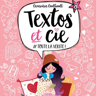 Textos et Cie Tome 8 : #Toute la vérité! by Geneviève Guilbault audiobook